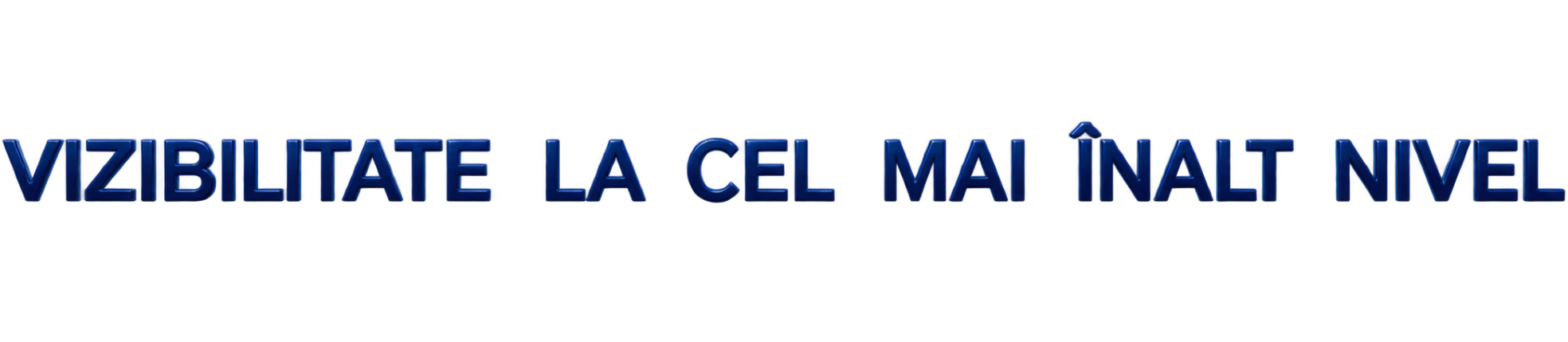 Vizibilitate la cel mai înalt nivel